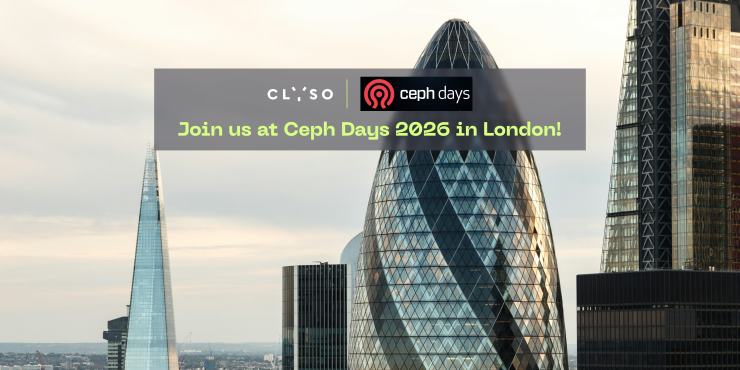 CLYSO @ Ceph Days London 2026 | Storage Expertise & Live Sessions | CLYSO